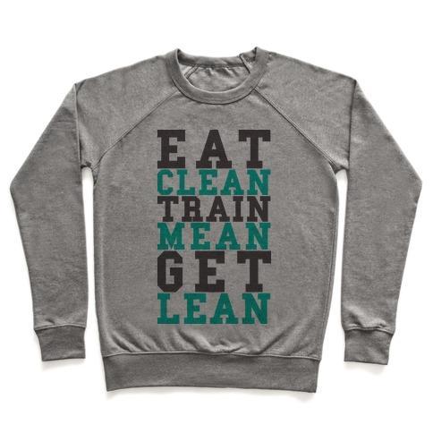 Virgin Teez  Pullover Crewneck Sweatshirt / x-small / Heathered Gray EAT CLEAN TRAIN MEAN GET LEAN CREWNECK SWEATSHIRT