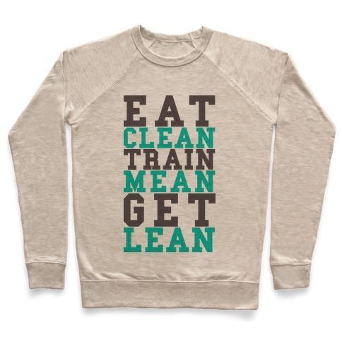 Virgin Teez  Pullover Crewneck Sweatshirt / x-small / Heathered Oatmeal EAT CLEAN TRAIN MEAN GET LEAN CREWNECK SWEATSHIRT