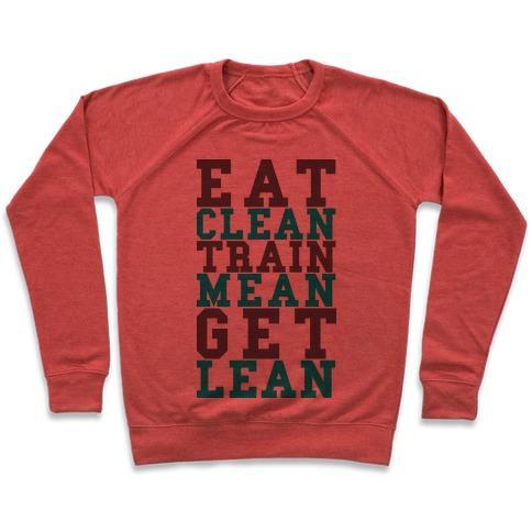 Virgin Teez  Pullover Crewneck Sweatshirt / x-small / Heathered Red EAT CLEAN TRAIN MEAN GET LEAN CREWNECK SWEATSHIRT