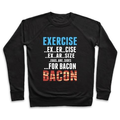 Virgin Teez  Pullover Crewneck Sweatshirt / x-small / Black EGGS ARE SIDES...FOR BACON! CREWNECK SWEATSHIRT