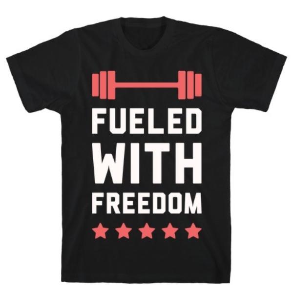 GYM FIT T-SHIRT FUELED WITH FREEDOM T-SHIRT