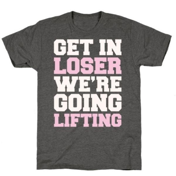 GYM FIT T-SHIRT GET IN LOSER WE'RE GOING CHARCOAL T-SHIRT