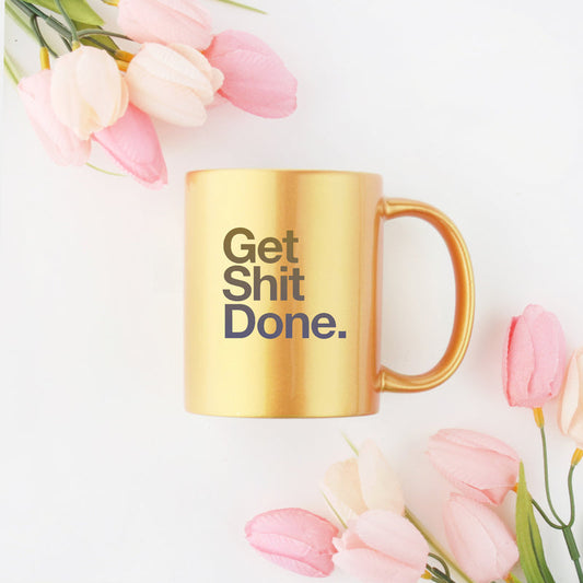 Get Shit Done Gold & Silver Mug