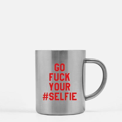 Go Fuck Your Selfie Gku Gold & Silver Mug