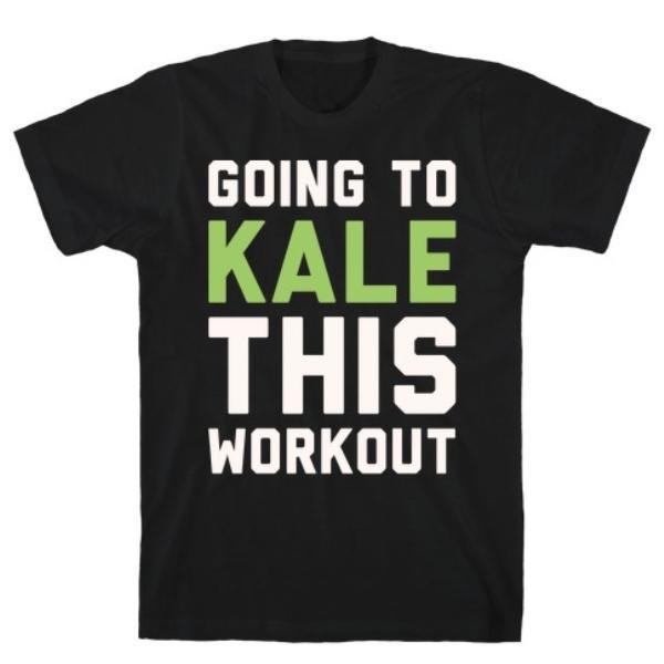 GYM FIT T-SHIRT GOING TO KALE THIS WORKOUT WHITE PRINT T-SHIRT