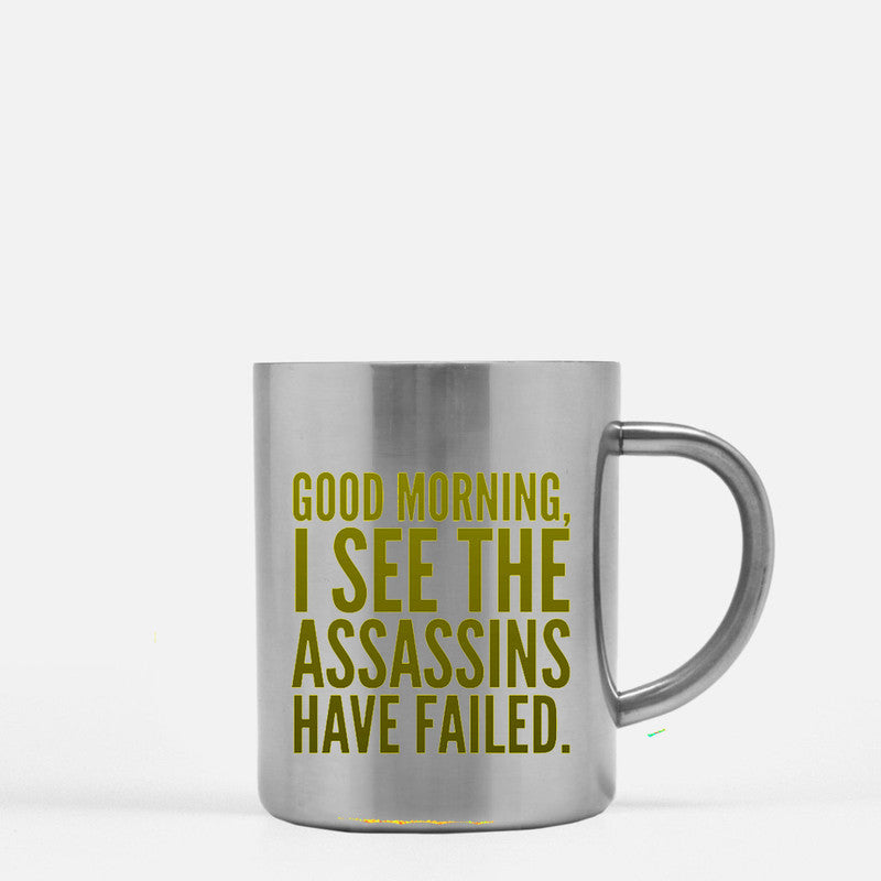 Good Morning I See The Assassins Have Failed Gold & Silver Mug