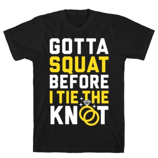 GYM FIT T-SHIRT GOTTA SQUAT T-SHIRT