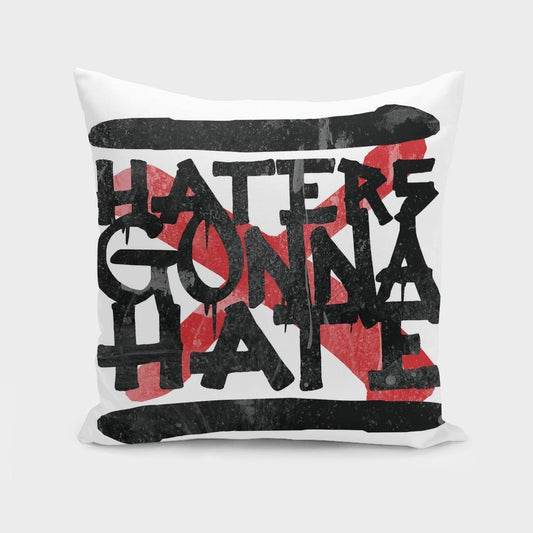 The Pillow pillows Haters Gonna Hate Cushion/Pillow