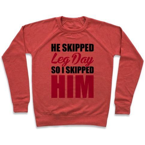 Virgin Teez  Pullover Crewneck Sweatshirt / x-small / Heathered Red HE SKIPPED LEG DAY CREWNECK SWEATSHIRT