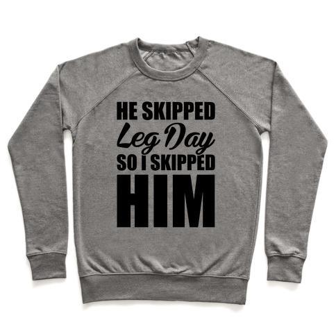 Virgin Teez  Pullover Crewneck Sweatshirt / x-small / Heathered Gray HE SKIPPED LEG DAY CREWNECK SWEATSHIRT