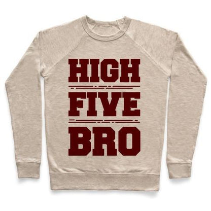 Virgin Teez  Pullover Crewneck Sweatshirt / x-small / Heathered Oatmeal HIGH FIVE BRO CREWNECK SWEATSHIRT