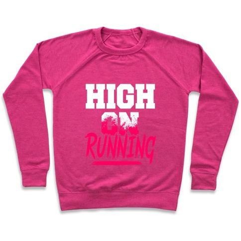 Virgin Teez  Pullover Crewneck Sweatshirt / x-small / Deep Pink HIGH ON RUNNING CREWNECK SWEATSHIRT