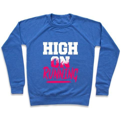 Virgin Teez  Pullover Crewneck Sweatshirt / x-small / Heathered Blue HIGH ON RUNNING CREWNECK SWEATSHIRT