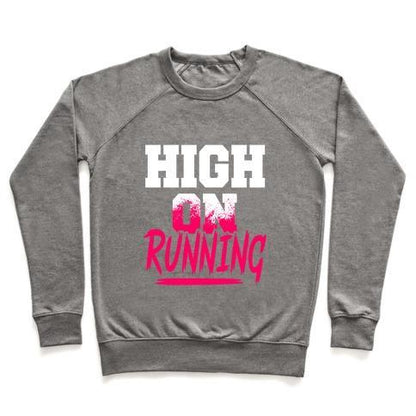 Virgin Teez  Pullover Crewneck Sweatshirt / x-small / Heathered Gray HIGH ON RUNNING CREWNECK SWEATSHIRT