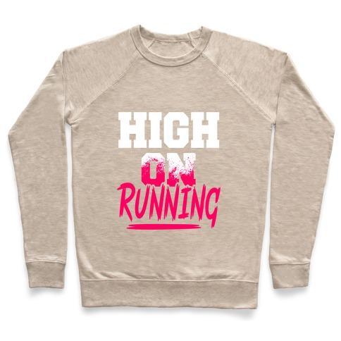 Virgin Teez  Pullover Crewneck Sweatshirt / x-small / Heathered Oatmeal HIGH ON RUNNING CREWNECK SWEATSHIRT