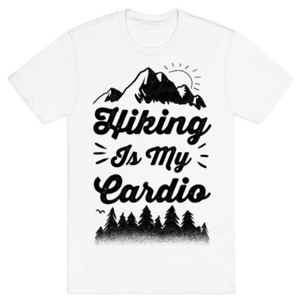 GYM FIT T-SHIRT HIKING IS MY CARDIO T-SHIRT