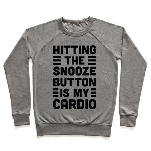 Virgin Teez  Pullover Crewneck Sweatshirt / x-small / Heathered Gray HITTING THE SNOOZE BUTTON IS MY CARDIO CREWNECK SWEATSHIRT