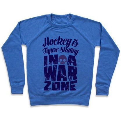 Virgin Teez  Pullover Crewneck Sweatshirt / x-small / Heathered Blue HOCKEY IS FIGURE SKATING IN A WAR ZONE CREWNECK SWEATSHIRT