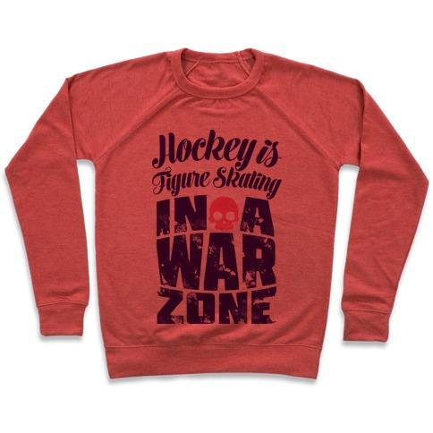 Virgin Teez  Pullover Crewneck Sweatshirt / x-small / Heathered Red HOCKEY IS FIGURE SKATING IN A WAR ZONE CREWNECK SWEATSHIRT