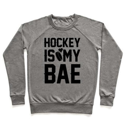 Virgin Teez  Pullover Crewneck Sweatshirt / x-small / Heathered Gray HOCKEY IS MY BAE CREWNECK SWEATSHIRT