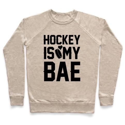 Virgin Teez  Pullover Crewneck Sweatshirt / x-small / Heathered Oatmeal HOCKEY IS MY BAE CREWNECK SWEATSHIRT