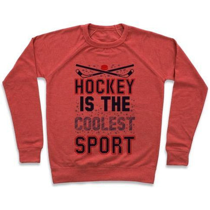 Virgin Teez  Pullover Crewneck Sweatshirt / x-small / Heathered Red HOCKEY IS THE COOLEST SPORT CREWNECK SWEATSHIRT