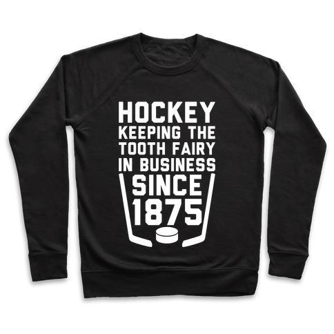 Virgin Teez  Pullover Crewneck Sweatshirt / x-small / Black HOCKEY: KEEPING THE TOOTH FAIRY IN BUSINESS CREWNECK SWEATSHIRT