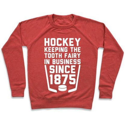 Virgin Teez  Pullover Crewneck Sweatshirt / x-small / Heathered Red HOCKEY: KEEPING THE TOOTH FAIRY IN BUSINESS CREWNECK SWEATSHIRT