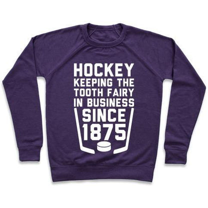 Virgin Teez  Pullover Crewneck Sweatshirt / x-small / Purple HOCKEY: KEEPING THE TOOTH FAIRY IN BUSINESS CREWNECK SWEATSHIRT