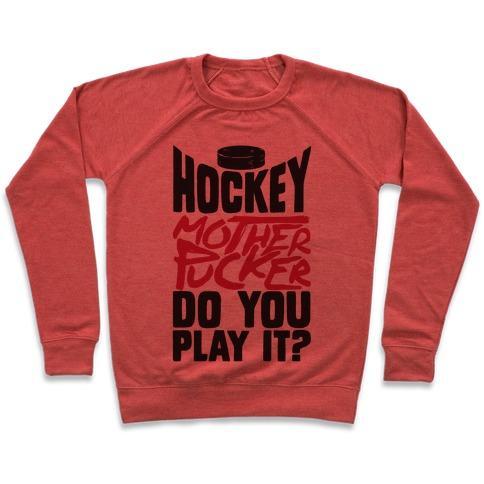 Virgin Teez  Pullover Crewneck Sweatshirt / x-small / Heathered Red HOCKEY MOTHER PUCKER DO YOU PLAY IT? CREWNECK SWEATSHIRT