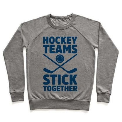 Virgin Teez  Pullover Crewneck Sweatshirt / x-small / Heathered Gray HOCKEY TEAMS STICK TOGETHER CREWNECK SWEATSHIRT