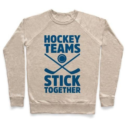 Virgin Teez  Pullover Crewneck Sweatshirt / x-small / Heathered Oatmeal HOCKEY TEAMS STICK TOGETHER CREWNECK SWEATSHIRT