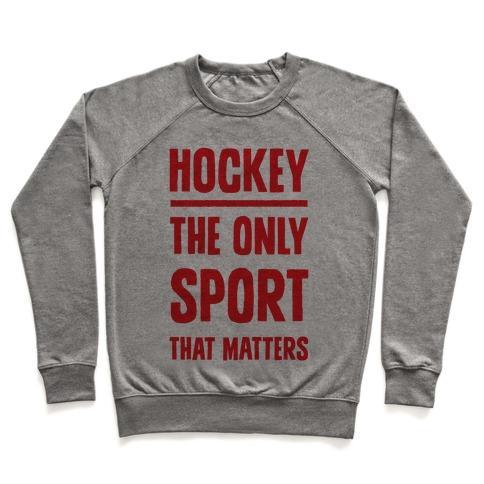 Virgin Teez  Pullover Crewneck Sweatshirt / x-small / Heathered Gray HOCKEY THE ONLY SPORT THAT MATTERS CREWNECK SWEATSHIRT