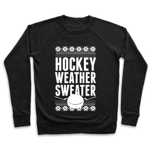 Virgin Teez  Pullover Crewneck Sweatshirt / x-small / Black HOCKEY WEATHER SWEATER (WHITE INK) CREWNECK SWEATSHIRT