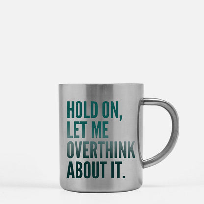 Hold On Let Me Overthink About It Gold & Silver Mug