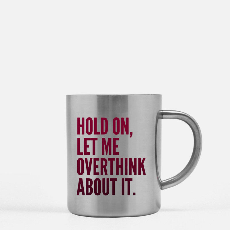 Hold On Let Me Overthink About It Gold & Silver Mug