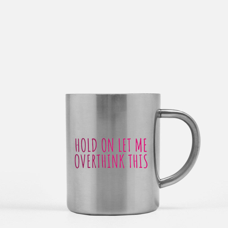 Hold On Let Me Overthink This Gold & Silver Mug