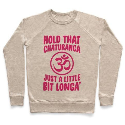 Virgin Teez  Pullover Crewneck Sweatshirt / x-small / Heathered Oatmeal HOLD THAT CHATURANGA CREWNECK SWEATSHIRT