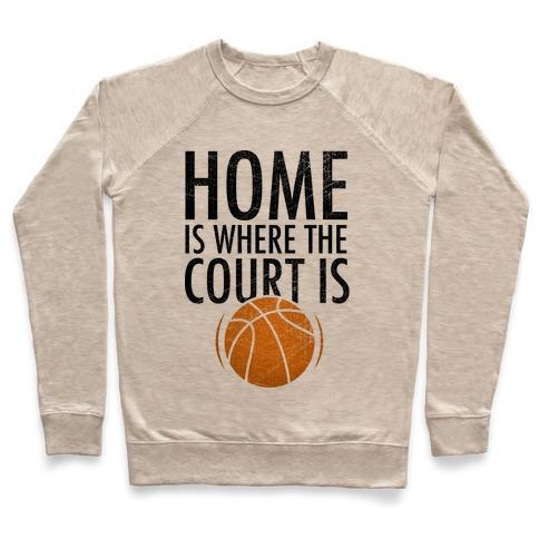 Virgin Teez  Pullover Crewneck Sweatshirt / x-small / Heathered Oatmeal HOME IS WHERE THE COURT IS CREWNECK SWEATSHIRT