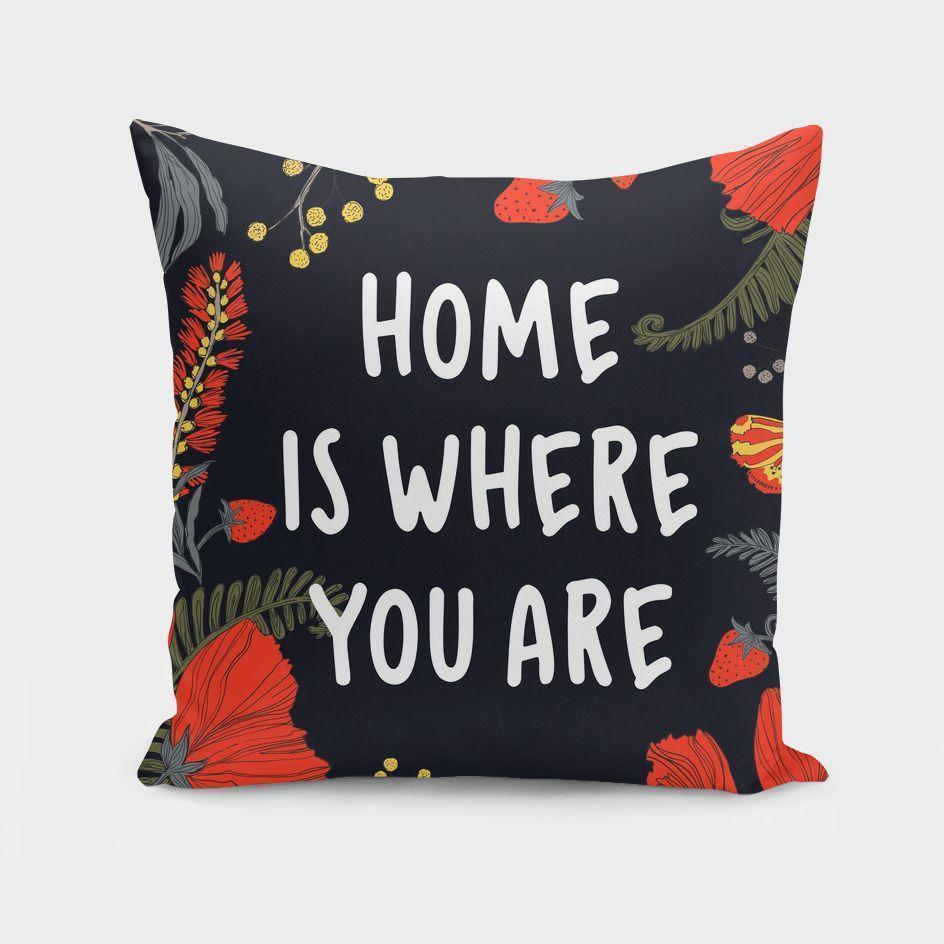 The Pillow pillows Home is where you are  Cushion/Pillow