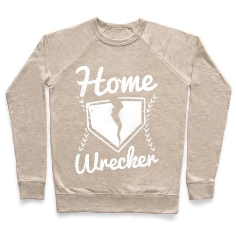 Virgin Teez  Pullover Crewneck Sweatshirt / x-small / Heathered Oatmeal HOME WRECKER CREWNECK SWEATSHIRT