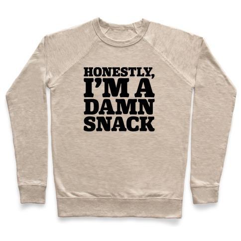 Virgin Teez  Pullover Crewneck Sweatshirt / x-small / Heathered Oatmeal HONESTLY I'M A DAMN SNACK CREWNECK SWEATSHIRT