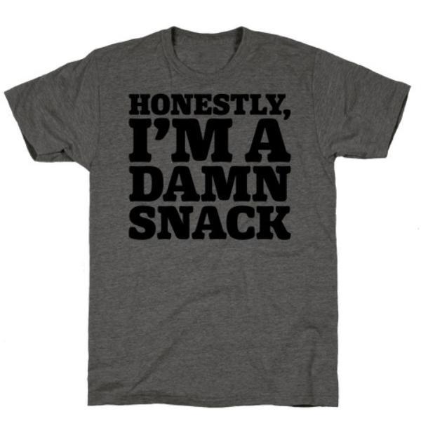 GYM FIT T-SHIRT HONESTLY I'M A DAMN SNACK T-SHIRT