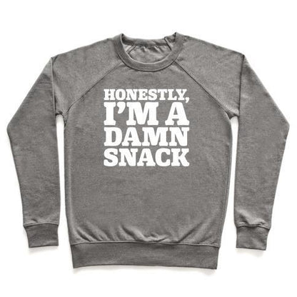 Virgin Teez  Pullover Crewneck Sweatshirt / x-small / Heathered Gray HONESTLY I'M A DAMN SNACK WHITE PRINT CREWNECK SWEATSHIRT