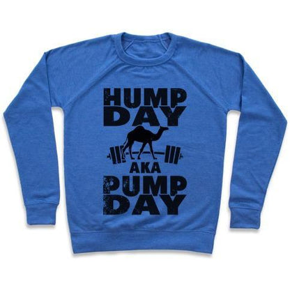 Virgin Teez  Pullover Crewneck Sweatshirt / x-small / Heathered Blue HUMP DAY AKA PUMP DAY CREWNECK SWEATSHIRT