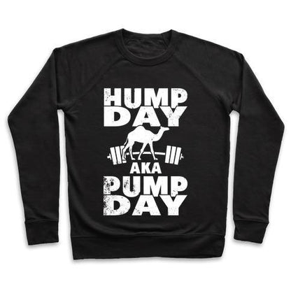 Virgin Teez  Pullover Crewneck Sweatshirt / x-small / Black HUMP DAY AKA PUMP DAY CREWNECK SWEATSHIRT