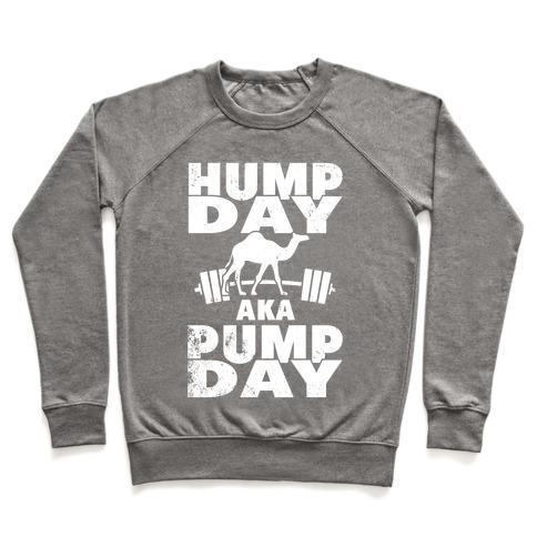 Virgin Teez  Pullover Crewneck Sweatshirt / x-small / Heathered Gray HUMP DAY AKA PUMP DAY CREWNECK SWEATSHIRT