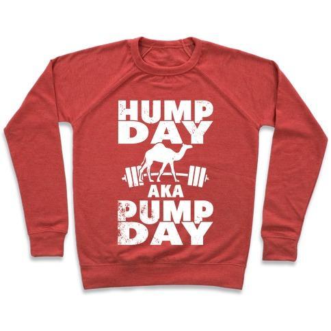 Virgin Teez  Pullover Crewneck Sweatshirt / x-small / Heathered Red HUMP DAY AKA PUMP DAY CREWNECK SWEATSHIRT