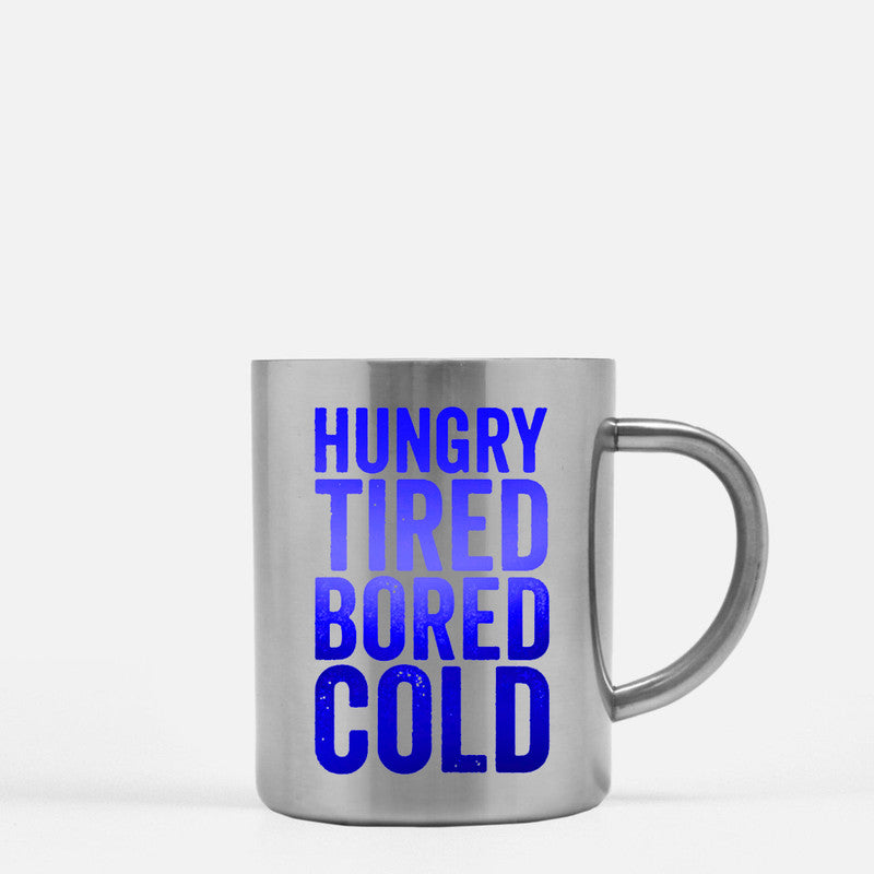 Hungry Tired Bored Cold Gold & Silver Mug