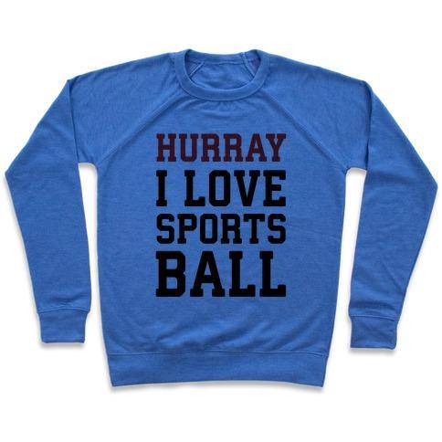 Virgin Teez  Pullover Crewneck Sweatshirt / x-small / Heathered Blue HURRAY I LOVE SPORTSBALL CREWNECK SWEATSHIRT